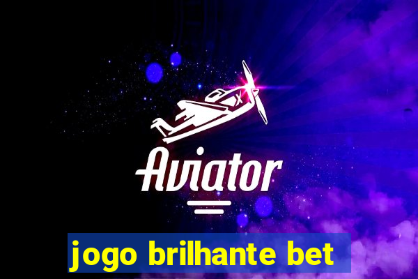 jogo brilhante bet